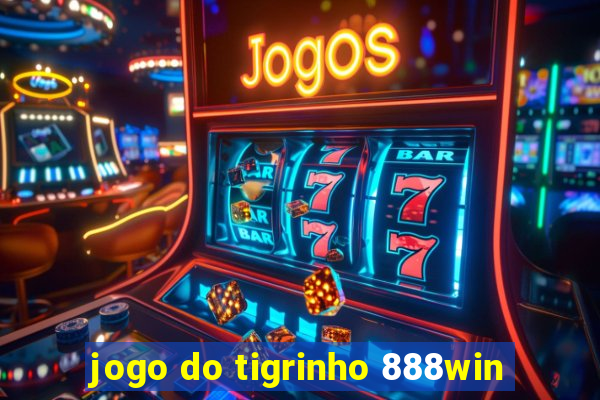 jogo do tigrinho 888win